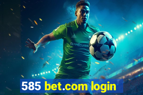 585 bet.com login